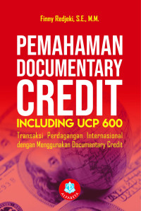 Pemahaman Documentary Credit Including Ucp 600 Transaksi Perdaganagn Internasional Dengan Menggunakan Documentary Credit