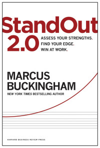 Stand Out 2.0: Assess Your Strengths, Find Your Edge, Win At Work