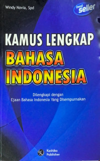 Kamus Lengkap Bahasa Indonesia: DiLengkapi dengan Ejaan Bahasa Indonesia yang DiSempurnakan