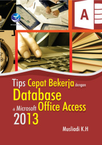 Tips Cepat Bekerja Dengan Database Di Microsoft Access 2013