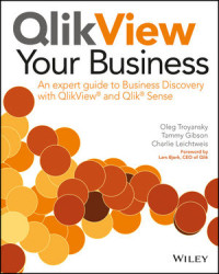 Qlik View Your Business: An Expert Guide To Business Discovery With Qlik View And Qlik Sense