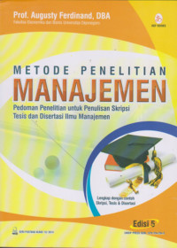 Metode Penelitian Manajemen (Pedoman Penelitian untuk Penulisan Skripsi Tesis dan Disertasi Ilmu Manajemen Ed. 5