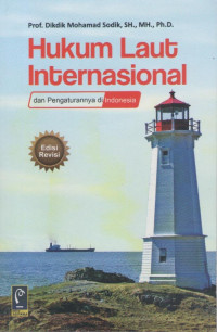 Hukum Laut Internasional dan Pengaturannya di Indonesia Ed. Revisi