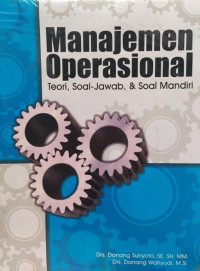 Manajemen Operasional; Teori, Soal-Jawab ,& Soal Mandiri