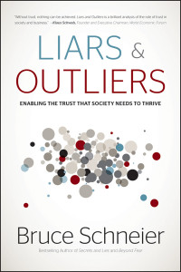 Liars & Outliars: Enabling The Trust That Society Needs To Thrive