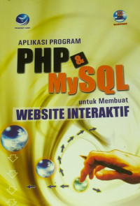 Aplikasi Program PHP and MySQL Untuk Membuat Website Interaktif